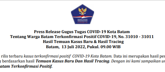Press Release Gugus Tugas COVID-19 Kota Batam Tentang Warga Batam Terkonfirmasi Positif COVID-19, No. 31010 - 31011 Hasil Temuan Kasus Baru dan Hasil Tracing Batam, 13 Juli 2022, Pukul. 09.00 WIB